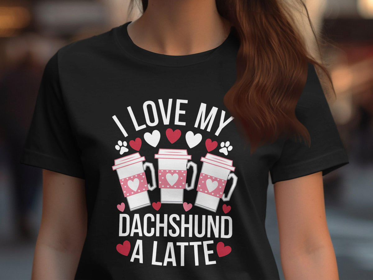 I love my dachshund a latte graphic t shirt dog lover gift cute dachshund shirt women39s fitted tee coffee and dogs Graphic Tee – Easygoing Wear · Trending Graphic Apparel