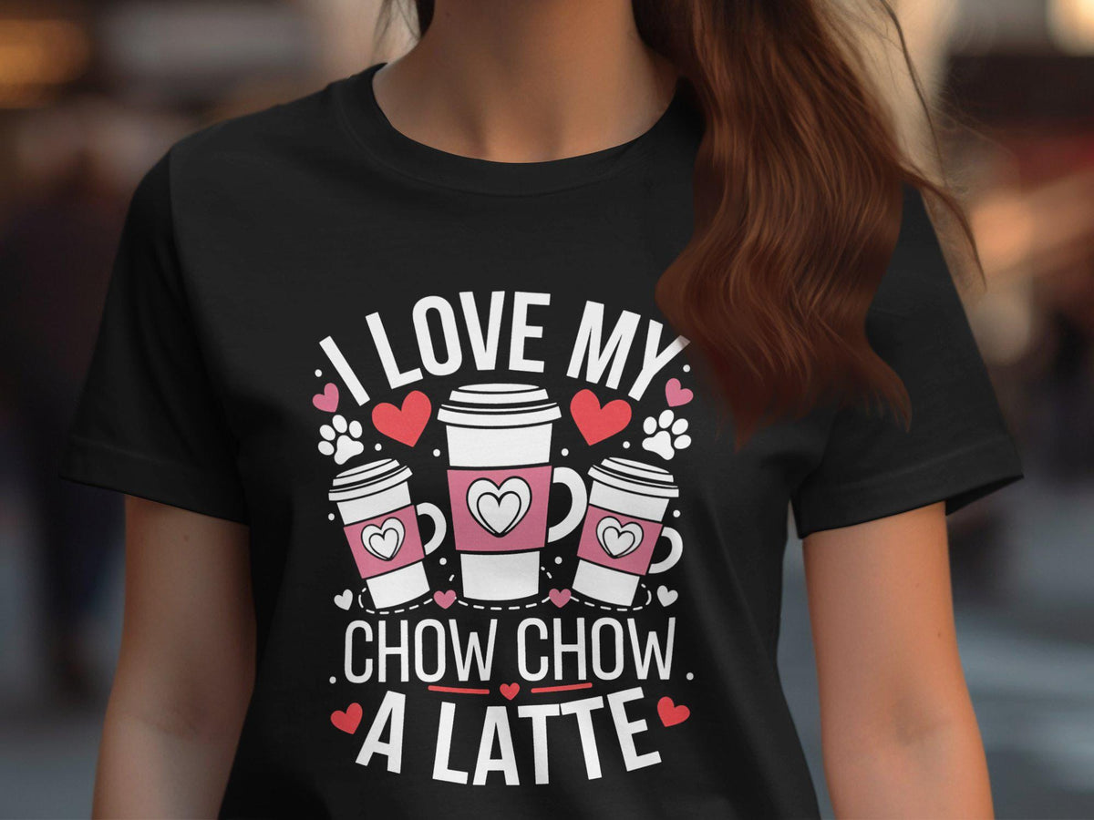 I love my chow chow a latte graphic design women tshirt cute coffee dog lover shirt kawaii chow chow gift for her Graphic Tee – Fan Favorite · Trending Graphic Apparel