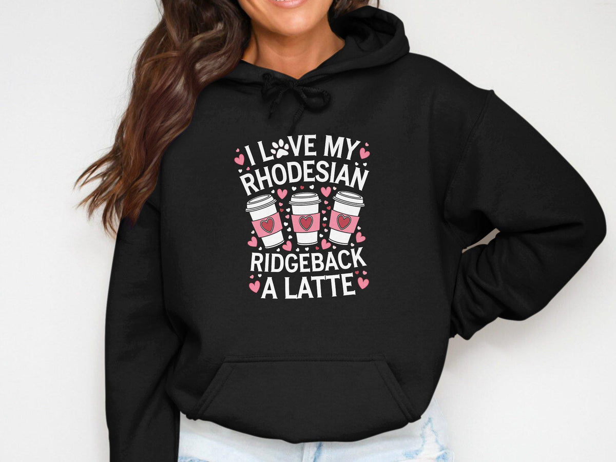 Women39s Hoodie with Dog and Latte Design I Love My Rhodesian Ridgeback Hoodie Cute and Comfy Hoodie for Dog Lovers Perfect Gift Hoodie – Easygoing Wear · Trending Graphic Apparel