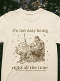 It39s Not Easy Being Right All the Time Funny Saying Tee Shirt for Mother39s Day Cute Birthday Gift Silly Unhinged Sarcastic Tee with Stars Graphic Tee – Fan Favorite · Must-Have Style