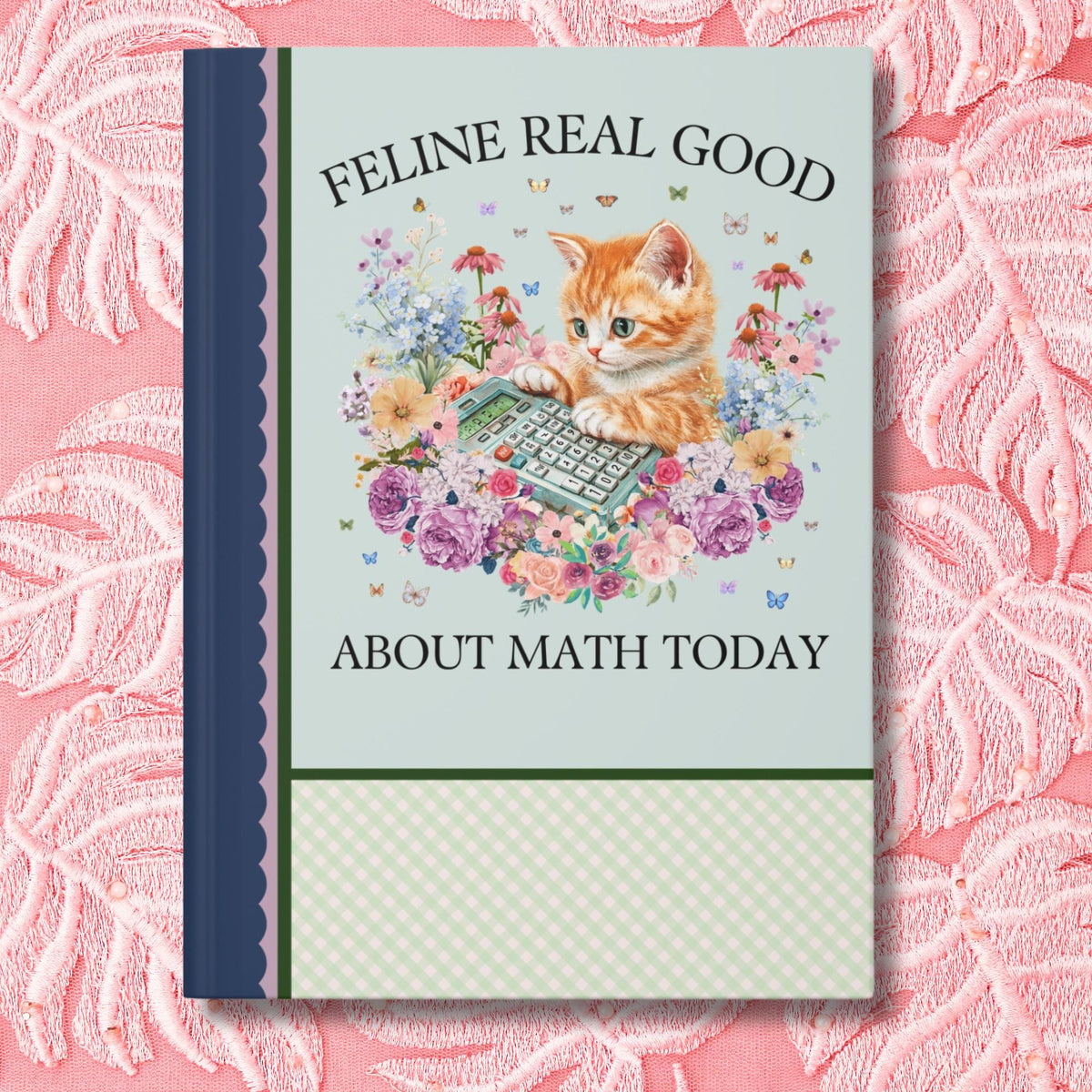 Math Teacher Appreciation Gift for Middle School Cat Mom or Cat Dad Who Loves Math and Flowers Feline Real Good About Math Today Notebook Graphic Tee – Fan Favorite · Great Gift For Fans