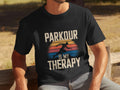 Parkour is My Therapy TShirt Mens Funny Therapy TShirt Parkour Therapy Shirt Gift for Parkour Enthusiasts Humorous Mens Tee Graphic Tee – Soft Feel · Great Gift For Fans