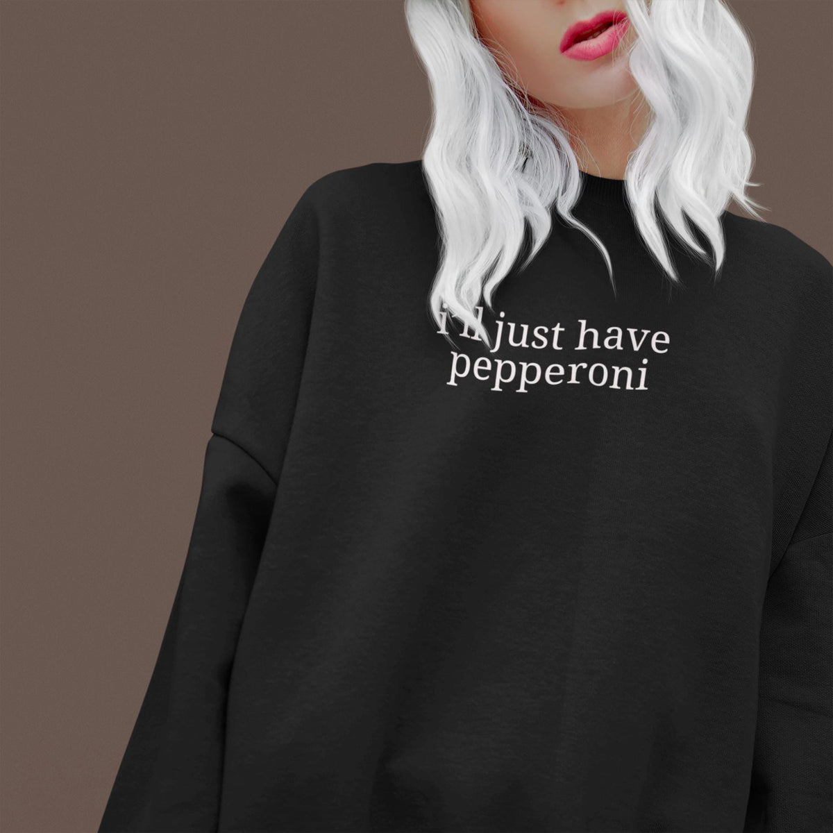 I39ll Just Have Pepperoni Funny Pizza Lover Gift Friend Who Loves Pepperoni Pizza Silly Birthday Gift for Daughter Pizza Party Sweatshirt Sweatshirt – Warm & Stylish · Great Gift For Fans