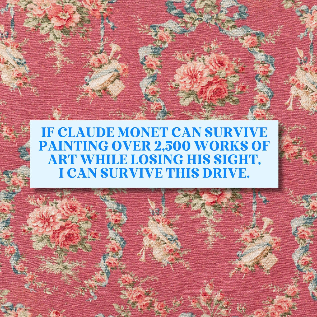 Claude Monet Bumper Sticker Art Historian Funny Saying Nervous Driver Gift New Driver Friend Who Doesn39t Like Driving Humanities Major Graphic Tee – Premium Graphic · Top Pick For Any Outfit
