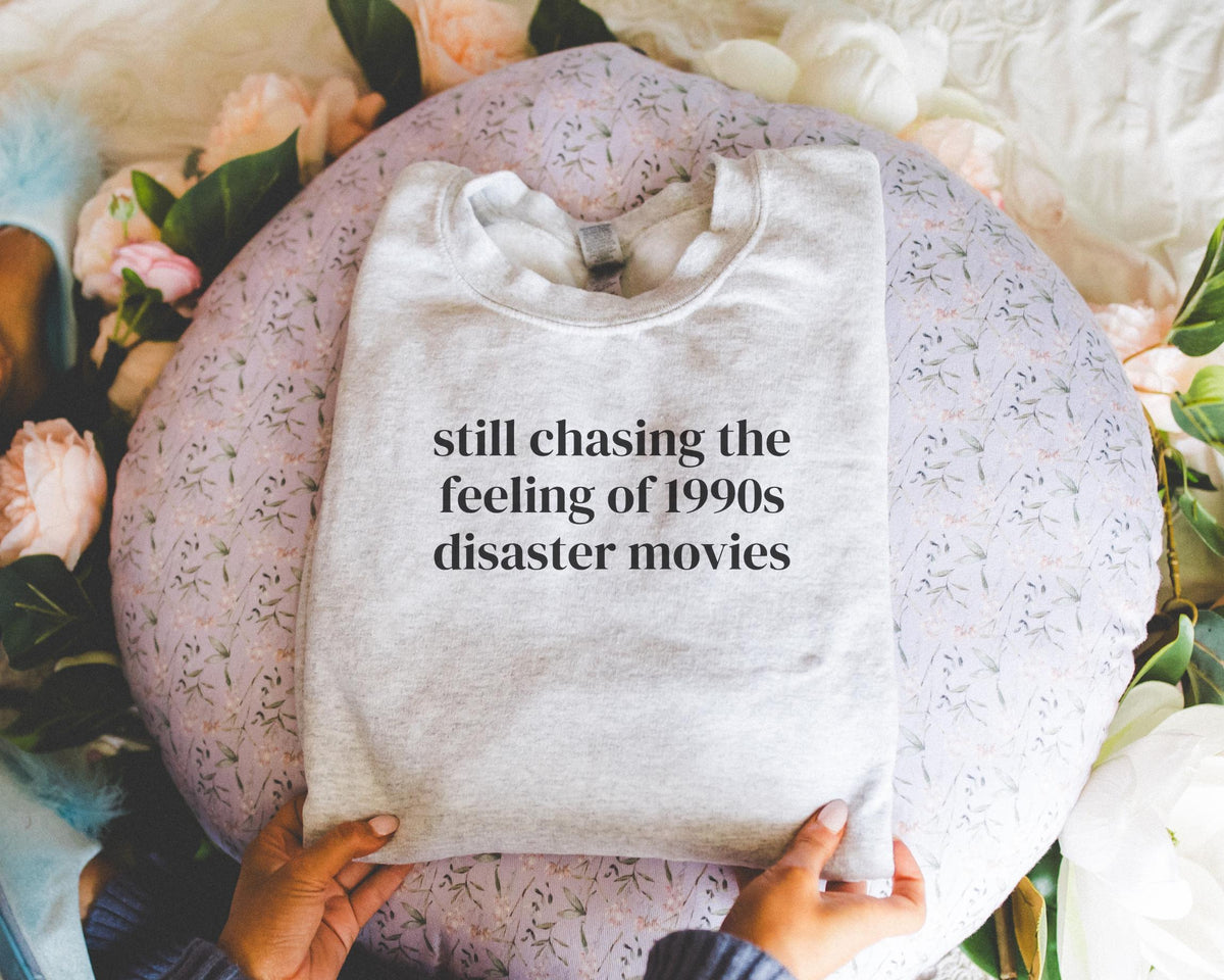 Funny Saying Movie Lover or Cinephile Sweatshirt for Friend or Mom Who Loves 1990 Disaster Movies Cute and Silly Action Movie Watcher Gift Sweatshirt – Feel-Good Design · High-Quality Print
