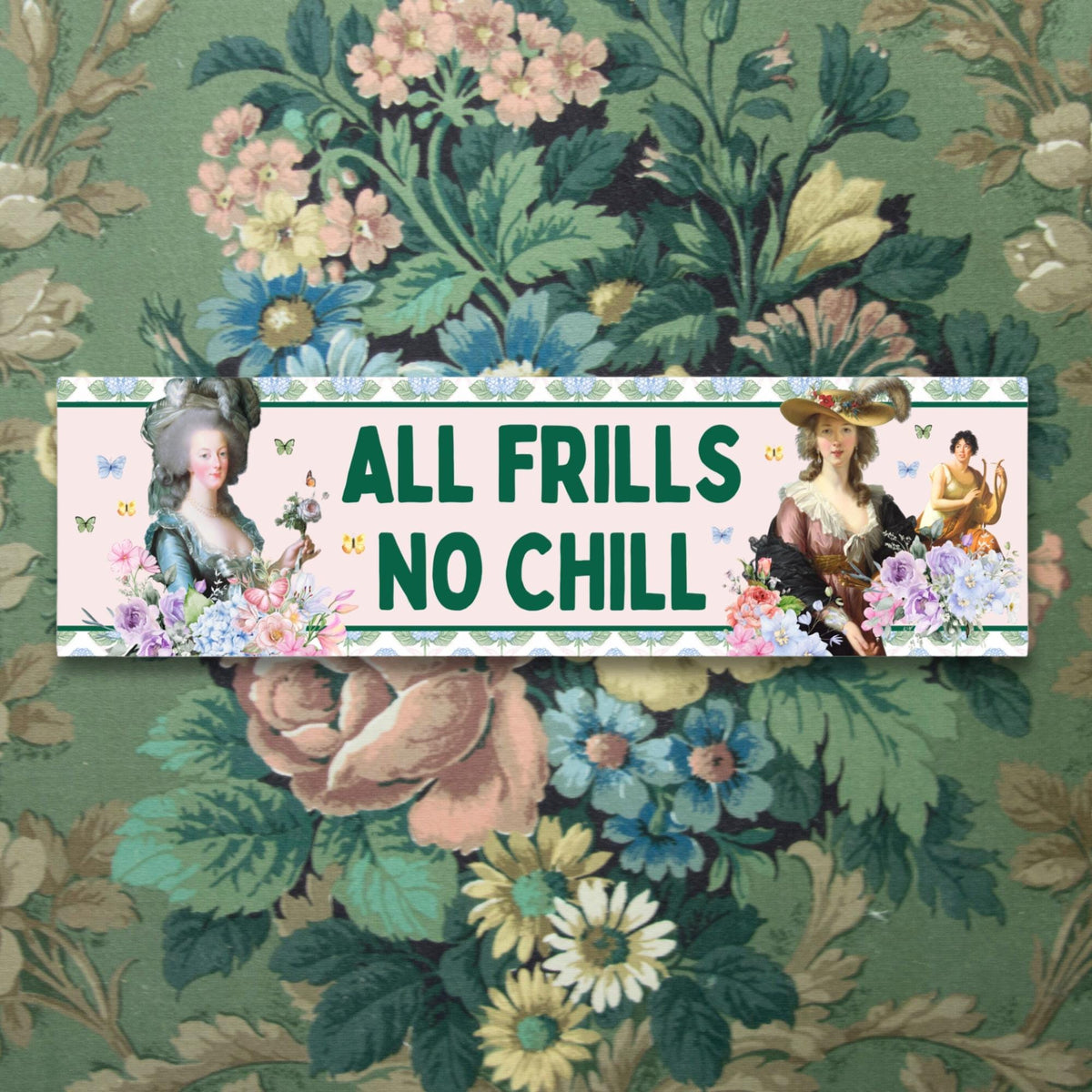 Funny Saying Art History Bumper Sticker for Friend Who Loves Marie Antoinette Soft Girl Style All Frills No Chill Butterly Lover Sticker Graphic Tee – Bold Style · Top Pick For Any Outfit