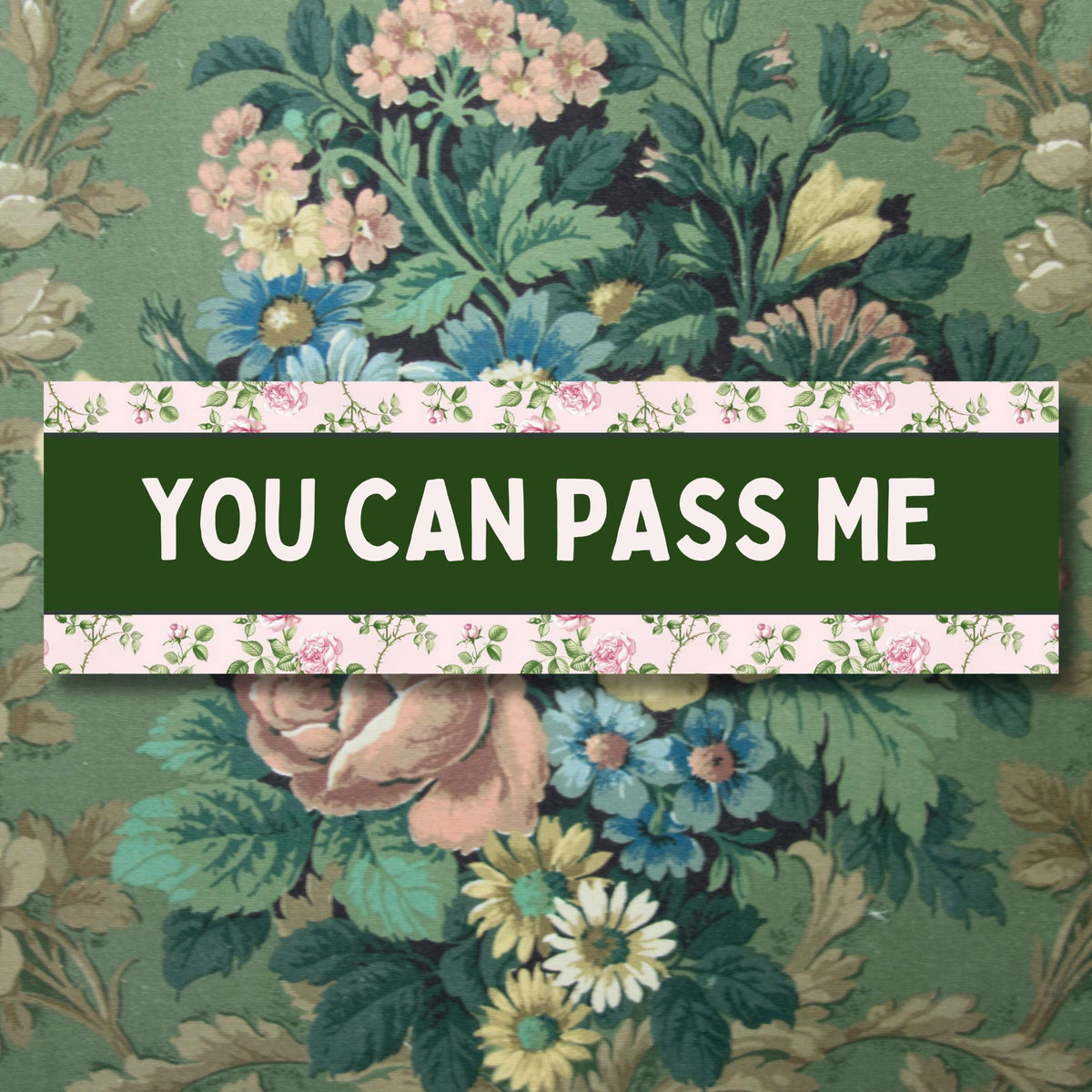 You Can Pass Me Bumper Sticker with Flowers Funny Saying 16th Birthday Gift Sarcastic Anxious Driver Sticker Slow Driver Soft Girl Style Graphic Tee – Cozy Vibes · Great Gift For Fans