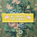 Will Brake for Sharks Cute Shark Lover Present for Mom or Sister Who Loves Sharks Funny Saying Ocean Animal Bumper Sticker With Flowers Graphic Tee – Soft Feel · Top Pick For Any Outfit