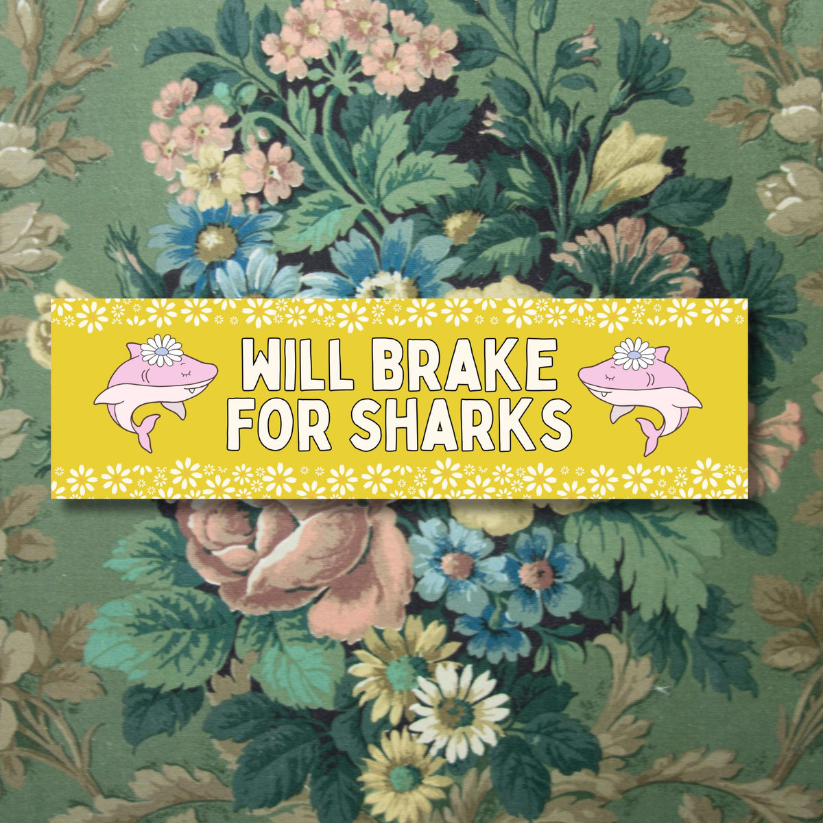 Will Brake for Sharks Cute Shark Lover Present for Mom or Sister Who Loves Sharks Funny Saying Ocean Animal Bumper Sticker With Flowers Graphic Tee – Soft Feel · Top Pick For Any Outfit