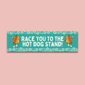 Hot Dog Lover Bumper Sticker for Friend or Husband Who Loves Hot Dogs Race You to the Hot Dog Stand Fathers Day or Silly Foodie Lover Gift Graphic Tee – Easygoing Wear · Perfect For Daily Wear