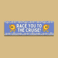 Cruise Lover Bumper Sticker Race You to The Cruise Funny Saying Bumper Sticker for Friend or Mom Who Loves Cruises Surprise Trip Gift Graphic Tee – Easygoing Wear · Great Gift For Fans
