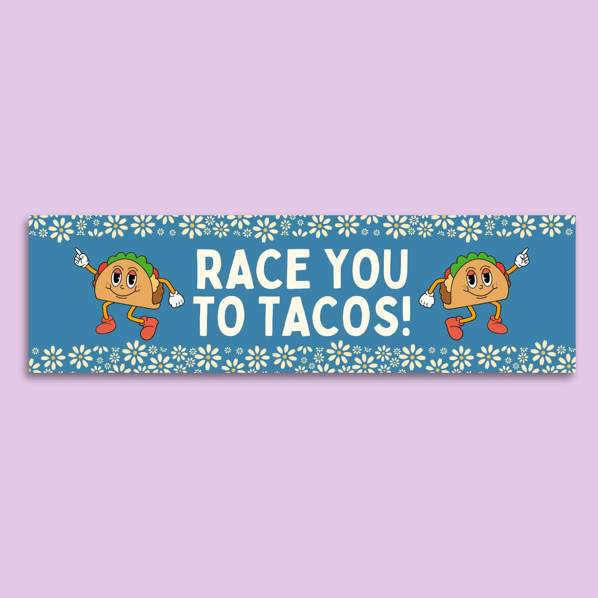 Race You To Tacos Funny Saying Bumper Sticker with Flowers for Daughter Who Loves Tacos Silly Sixteenth Birthday Gift for New Driver Graphic Tee – Easygoing Wear · Perfect For Daily Wear