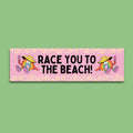 Race You to the Beach Funny Saying Bumper Sticker Friend or Mom Who Loves the Beach Cute Beach Lover Sticker New Driver Birthday Gift Graphic Tee – Cozy Vibes · Trending Graphic Apparel
