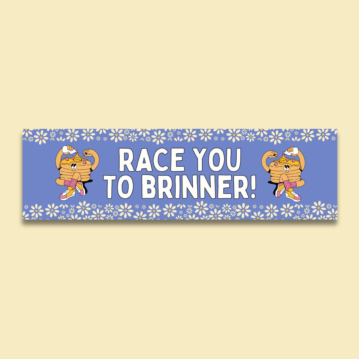 Race You to Brinner Funny Saying Breakfast for Dinner Foodie Lover Bumper Sticker with Pancakes New Driver Gift Sister Who Loves Brinner Graphic Tee – Feel-Good Design · Great Gift For Fans