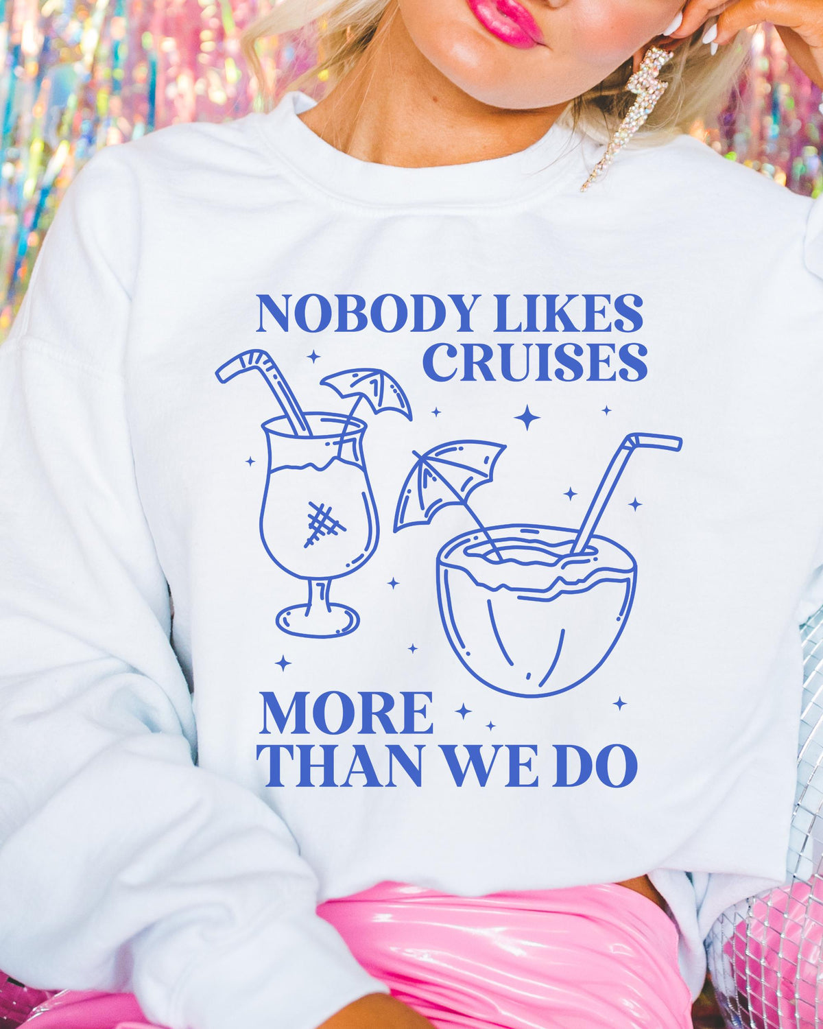 Funny Cruise Lover Sweatshirt for Friends Who Bought the Drinks Package Nobody Likes Cruises More Than We Do Silly Friend Vacation Shirt Sweatshirt – Feel-Good Design · Great Gift For Fans